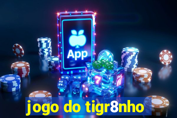 jogo do tigr8nho